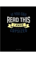 If You Can Read This I Have Capsized