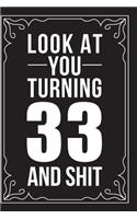 Look at You Turning 33 and Shit
