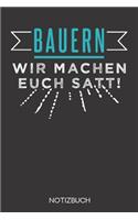 Bauern - Wir machen euch satt!: Notizbuch mit 120 Karierten Seiten im Format A5 (6x9 Zoll)