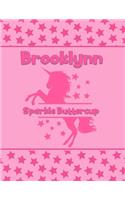 Brooklynn Sparkle Buttercup: Personalized Draw & Write Book with Her Unicorn Name - Word/Vocabulary List Included for Story Writing