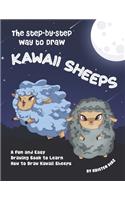 Step-by-Step Way to Draw Kawaii Sheeps: A Fun and Easy Drawing Book to Learn How to Draw Kawaii Sheeps