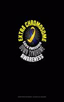 Extra Chromosome Extra Awesome Down Syndrome Awareness