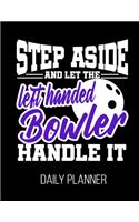 Step Aside nd Let the left Handed Bowler Handle It Daily Planner