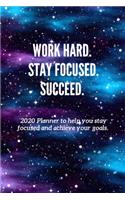 Work Hard. Stay Focused. Succeed.