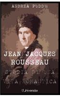 Jean Jacques Rousseau: storia di una vita romantica