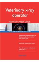 Veterinary x-ray operator RED-HOT Career Guide; 2537 REAL Interview Questions