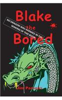 Blake the Bored