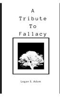 Tribute to Fallacy