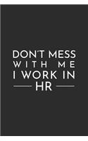 Don't Mess with Me I Work in HR