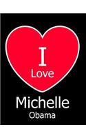 I Love Michelle Obama