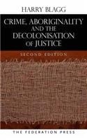 Crime, Aboriginality and the Decolonisation of Justice