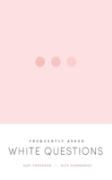 Frequently Asked White Questions