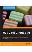 Ios7 Game Development: Develop Powerful, Engaging Games With Ready-to-use Utilities from Sprite Kit