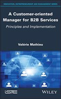 A Customer-oriented Manager for B2B Services - Principles and Implementation