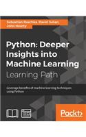 Python: Deeper Insights into Machine Learning: Leverage benefits of machine learning techniques using Python