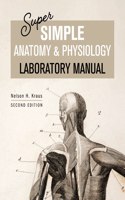 Super Simple Anatomy and Physiology Laboratory Manual