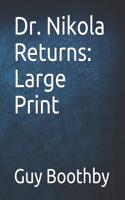 Dr. Nikola Returns: Large Print