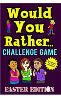 Would You Rather Challenge Game Easter Edition