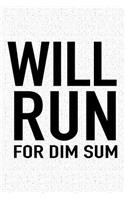 Will Run for Dim Sum