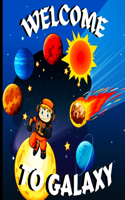 Welcome to Galaxy Book for Kids: A Bright and Colorful Children's Galaxy Book with a Clean, Modern Design that Describes the Solar System in a Simple and Enjoyable Manner/A Colorful