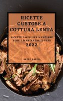 Ricette Gustose Cottura Lenta 2022: Ricette Facili Per Mangiare Bene E Mantenere Il Peso