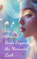 Shaded Buds Beyond the Mermaid Lash
