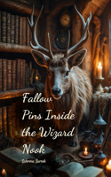 Fallow Pins Inside the Wizard Nook