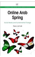 Online Arab Spring: Social Media and Fundamental Change (Chandos Publishing Social Media)
