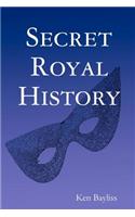 Secret Royal History