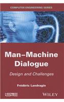 Man-Machine Dialogue: Design and Challenges