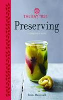 Bay Tree Preserving: A Complete Collection of Classic and Contemporary Ideas