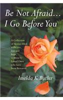Be Not Afraid... I Go Before You