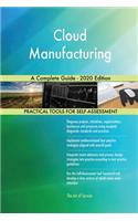 Cloud Manufacturing A Complete Guide - 2020 Edition