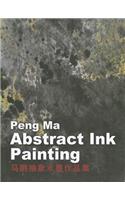 Peng Ma: Abstract Ink Painting