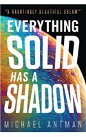 Everything Solid has a Shadow