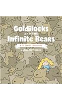 Goldilocks and the Infinite Bears