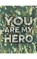 You Are My Hero: Military Notebook Keepsake
