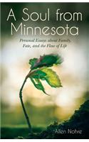 Soul from Minnesota: Personal Essays about Family, Fate, and the Flow of Life
