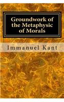 Groundwork of the Metaphysic of Morals