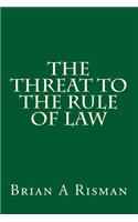 Threat to the Rule of Law