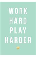 Work Hard Play Harder, 18 Month Weekly & Monthly Planner - 2018-2019: Mint Green, January 2018 - June 2019, 6" x 9"(2018 2019 18-Month Daily Weekly Monthly Planner, Organizer, Agenda and Calendar)