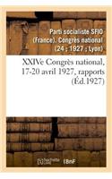 Xxive Congrès National, 17-20 Avril 1927, Rapports