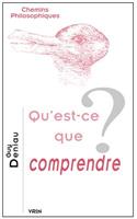 Qu'est-Ce Que Comprendre?