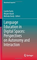 Language Education in Digital Spaces: Perspectives on Autonomy and Interaction
