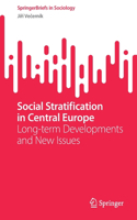 Social Stratification in Central Europe: Long-Term Developments and New Issues