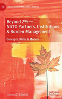 Beyond 2%--NATO Partners, Institutions & Burden Management: Concepts, Risks & Models