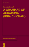 Grammar of Aguaruna (Iiniá Chicham)