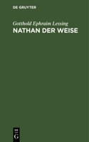 Nathan Der Weise: Ein Dramatisches Gedicht, in Fünf Aufzügen