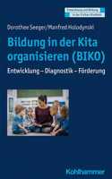 Bildung in Der Kita Organisieren (Biko)