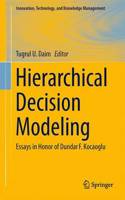 Hierarchical Decision Modeling: Essays in Honor of Dundar F. Kocaoglu